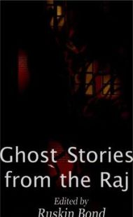 ghost Stories from the Raj